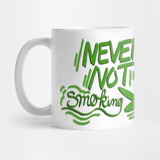 Never Not Smoking Weed Mug